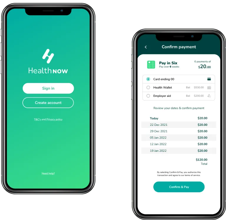 HealthNow app sign-in splash screen and a Pay in Six confirm payment screen splitting a $120 bill into weekly payments